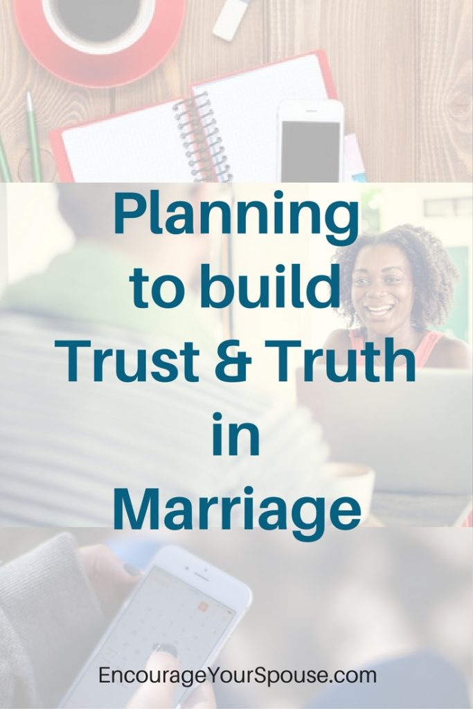 Planning to build truth and trust in marriage - What needs to happen with your week-
