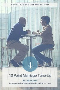 Be on Time for your spouse. Show you value her or him - 4th of the 10 point marriage tune up series
