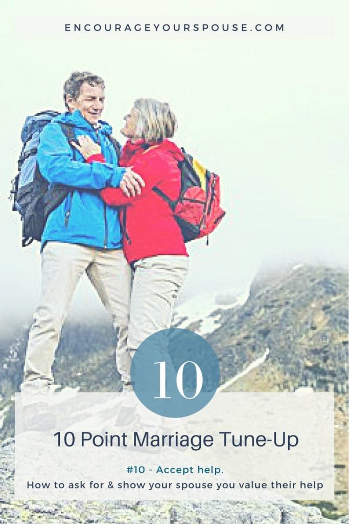 Ask for and accept help from your spouse - you are the dream team. 10 of 10 ways to value your spouse