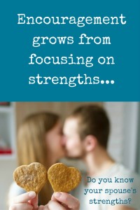 encouragement grows from focusing on your spouse's strengths