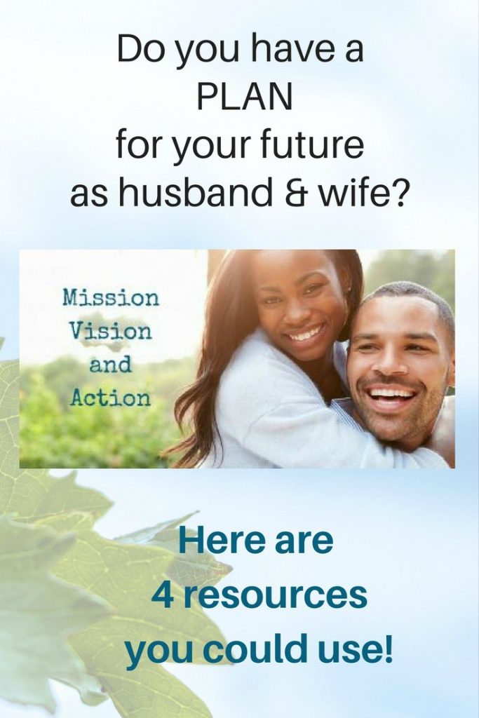 4 resources to create a vision mission action plan as husband and wife - be proactive