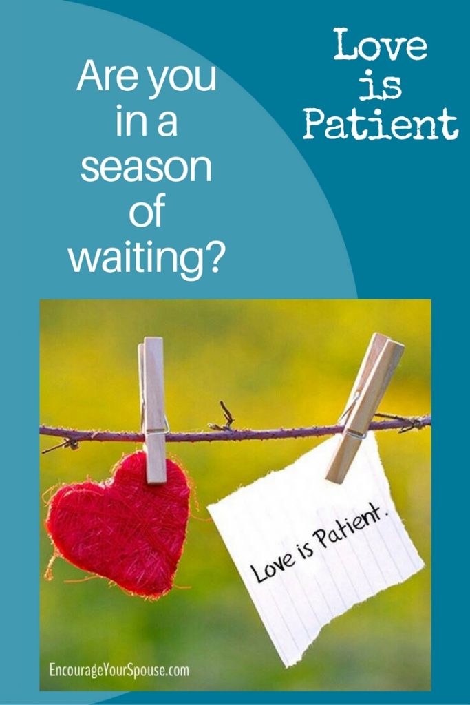 Are you in a season of waiting? Love is Patient - 3 ways to provide calm care.