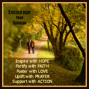 Encourage Your Spouse --- hope faith love prayer action