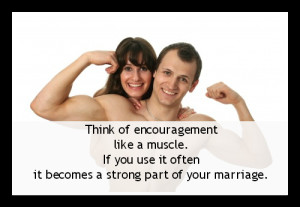 Encouragement is like a muscle