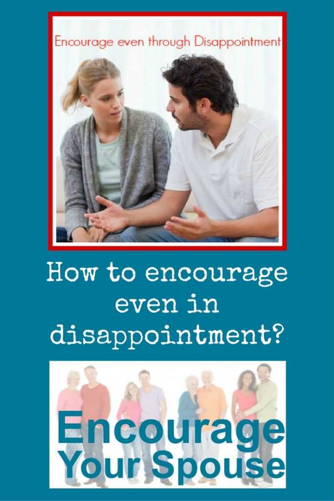 encourage in disappointment