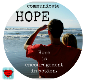 Hope is encouragement in action