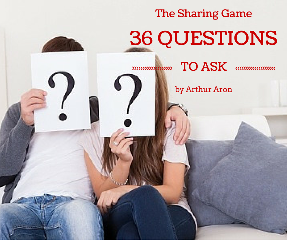 36 Questions by Arthur Aron