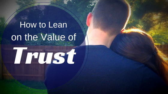 Lean on the Value of Trust