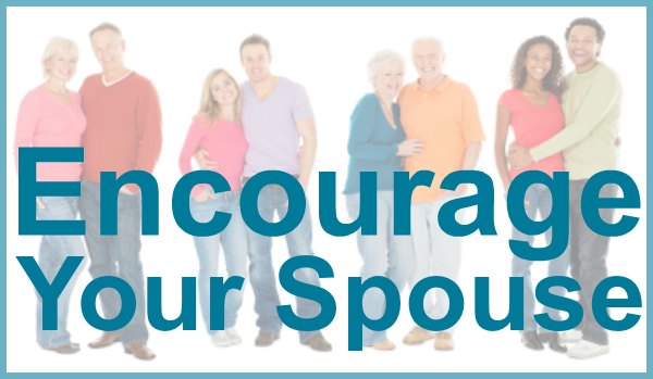 Encourage Your Spouse
