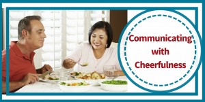 communicating with the value of cheerfulness