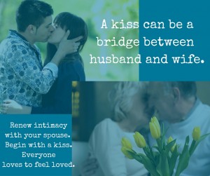 A kiss can be a bridge between husband and wife.