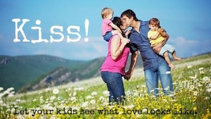 kiss let your kids see what love looks like