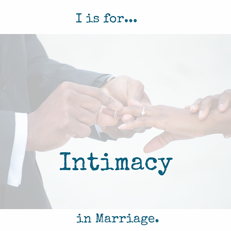 I is for Intimacy