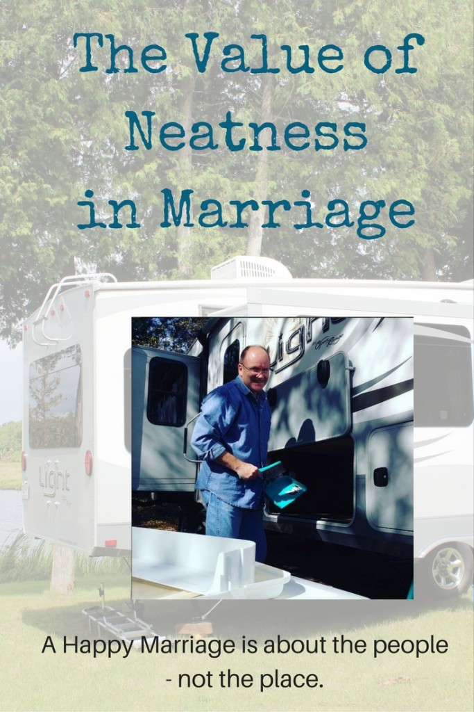 neatness in marriage? It's about the people not the place - and Rob has a unique perspective because HE is the neat one in our marriage! Read about his view and how it impacts our 33+ year relationship!