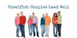 unselfish couples lead well - 3 examples