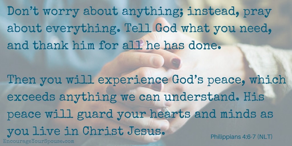 pray together - consider Philippians 4:6-7