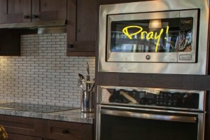 ways to remember to pray - write it on your microwave