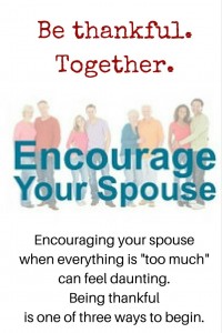 Be thankful -Together - encouraging your spouse when everything is too much