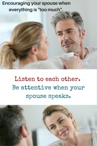 listen to encourage your spouse when everything is too much
