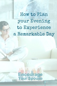 How to Plan your Evening to Experience a Remarkable Day PIN
