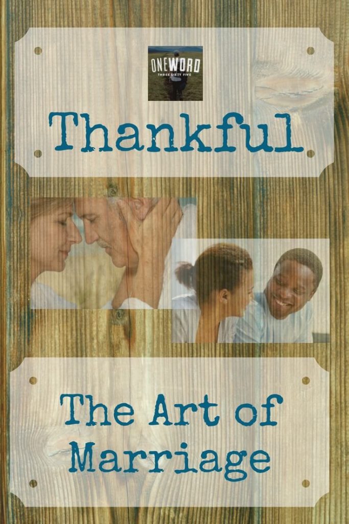 Thankful - The Art of Marriage and how being thankful fits in - OneWord365 Thankful