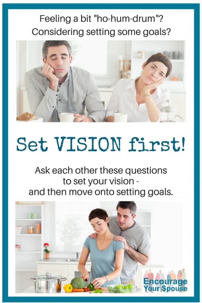 vision first then goals - questions to ask each other when setting vision as husband and wife (1)