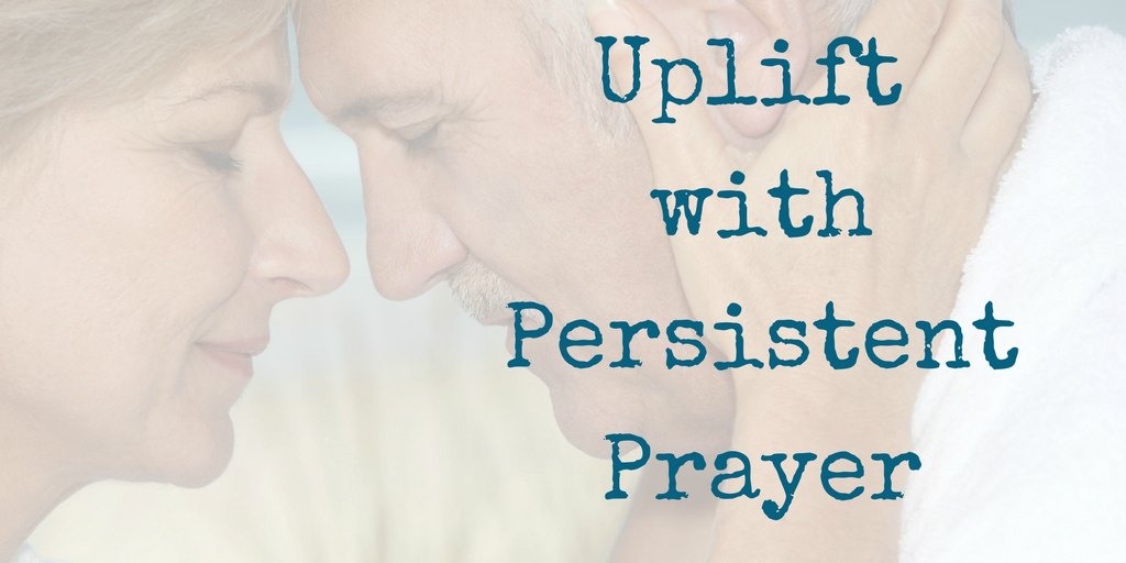 Uplift and encourage your spouse with persistent prayer