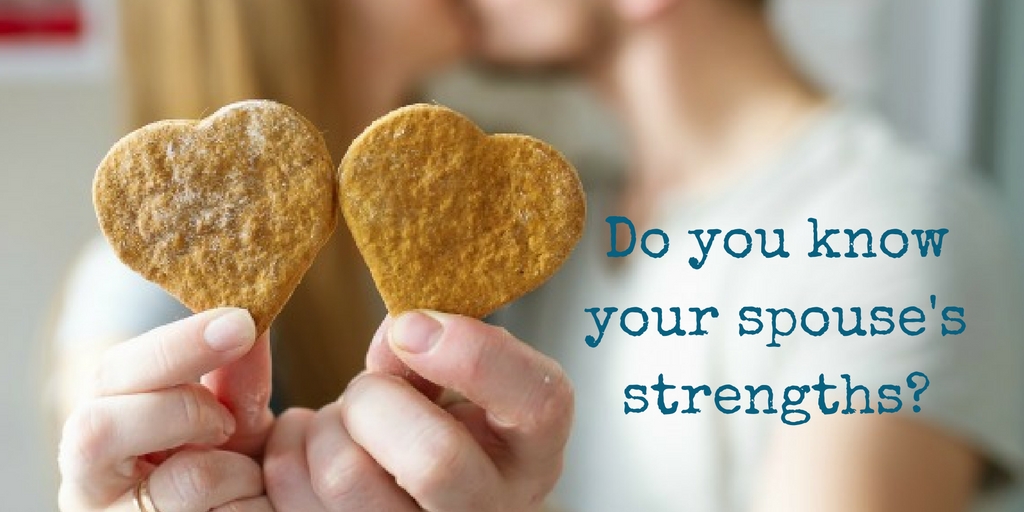 knowing your spouses strengths - encouragement starts here