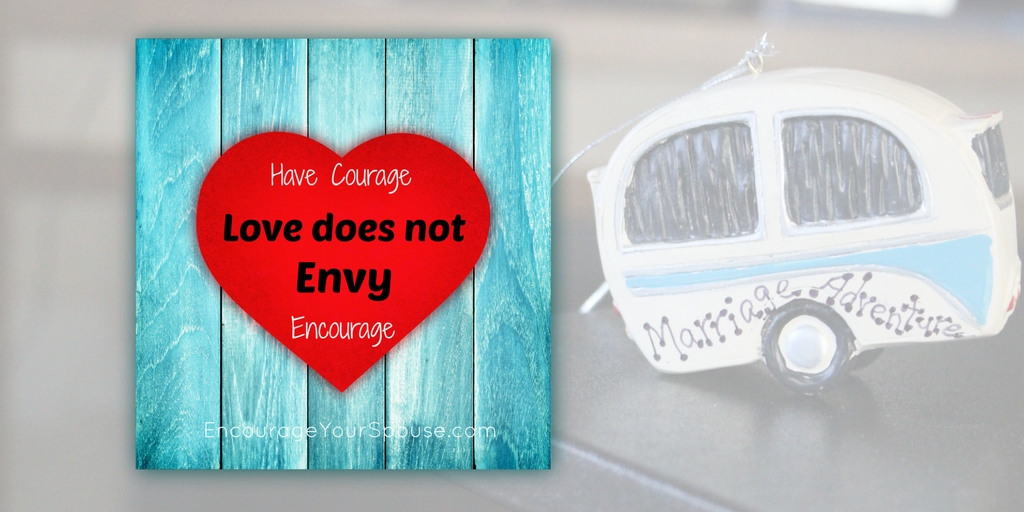 Love Does Not Envy – Give Generosity a Try Instead – Encourage Your Spouse!