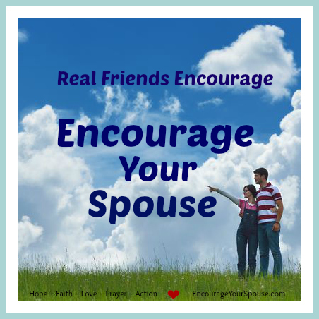 Be a Friend – Encourage Your Spouse