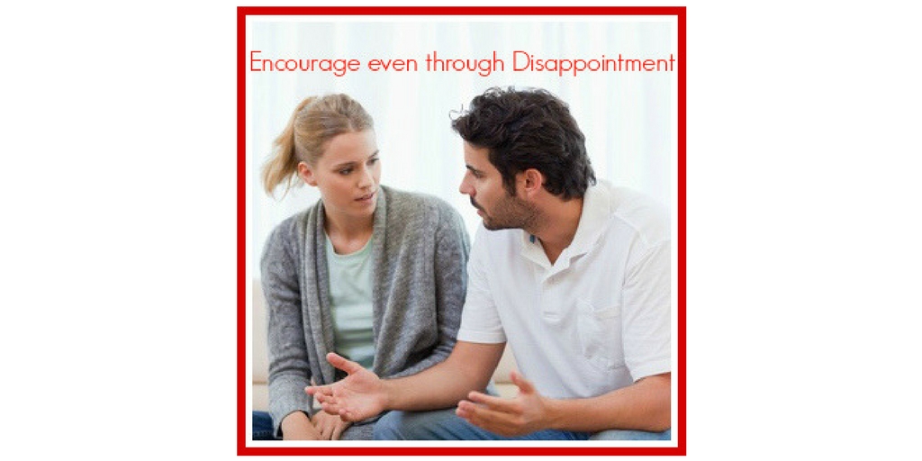 encourage through disappointment