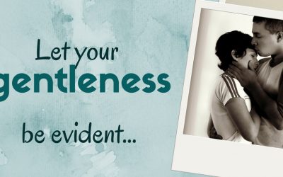 Gentleness – It’s the Strong Value Your Marriage Needs