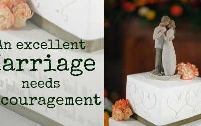 An Excellent Marriage Needs Encouragement