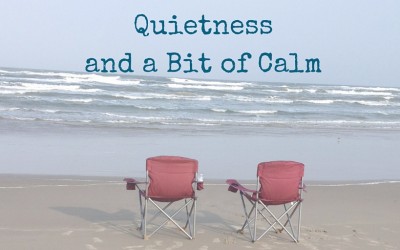 Quietness and a Bit of Calm