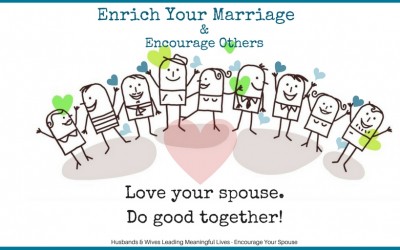 Enrich Your Marriage and Encourage Others