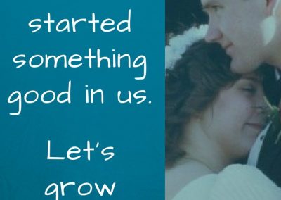 21 things to say to encourage and motivate - here's one: "God started something good in us - let's grow together" read more at encourageyourspouse.com
