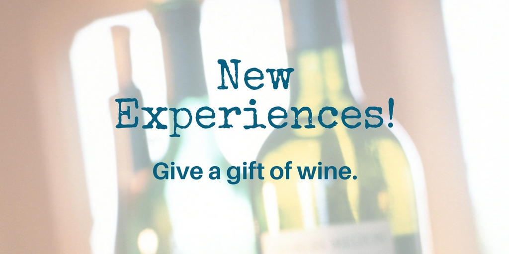 New Experiences – Give a Gift of Wine