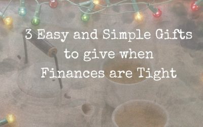 3 Easy and Simple Gifts when Finances are Tight