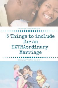 5 Things to Include for an EXTRAordinary Marriage - move from ordinary to EXTRAordinary