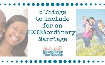 5 Things to Include for an Extraordinary Marriage