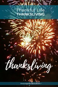 Living a Life of Thanksliving! --- thankful life thanksliving